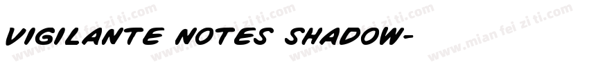 Vigilante Notes Shadow字体转换